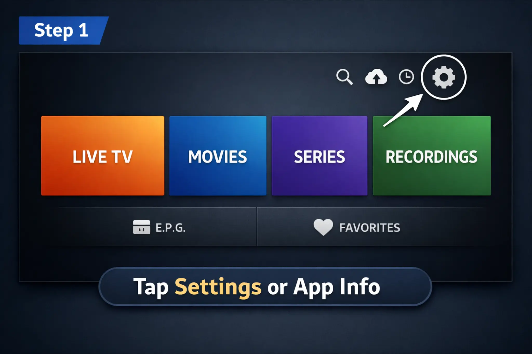 IPTV app home screen with the Settings icon highlighted and labeled 'Tap Settings or App Info.'